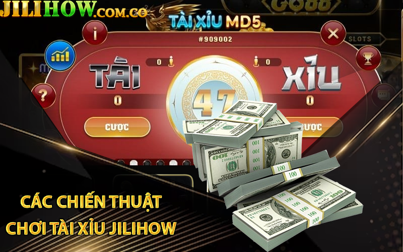 Các chiến thuật chơi Tài Xỉu Jilihow hiệu quả 